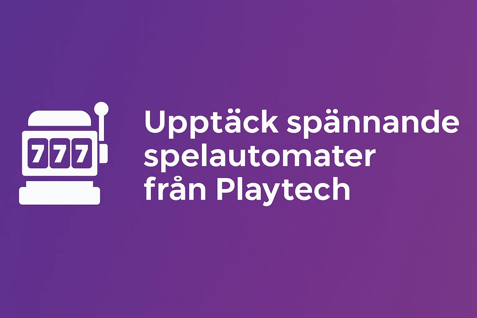 Upptäck spännande spelautomater från Playtech